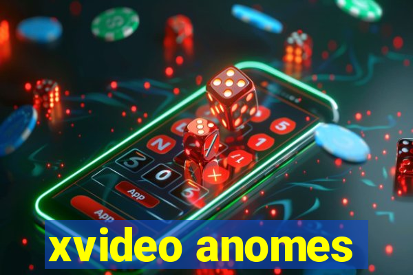 xvideo anomes